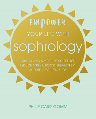 Philip Carr-Gomm: Empower Your Life with Sophrology