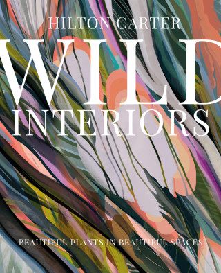 Hilton Carter: Wild Interiors