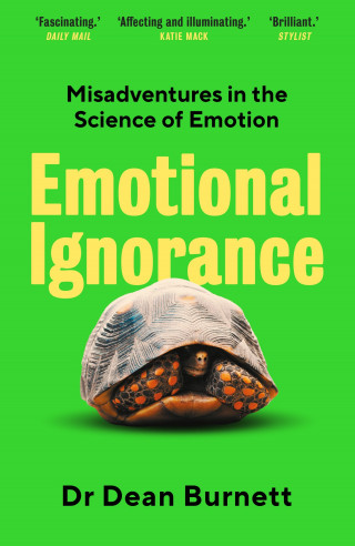 Dean Burnett: Emotional Ignorance