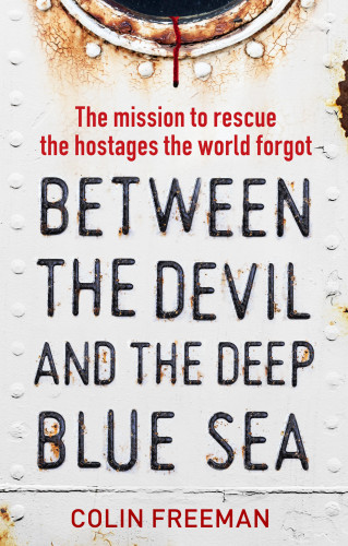 Colin Freeman: Between the Devil and the Deep Blue Sea