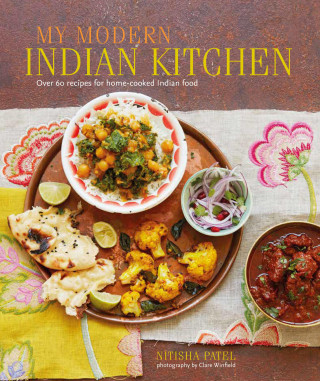Nitisha Patel: My Modern Indian Kitchen