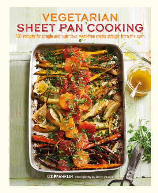 Liz Franklin: Vegetarian Sheet Pan Cooking