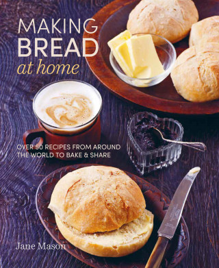 Jane Mason: Making Bread at Home