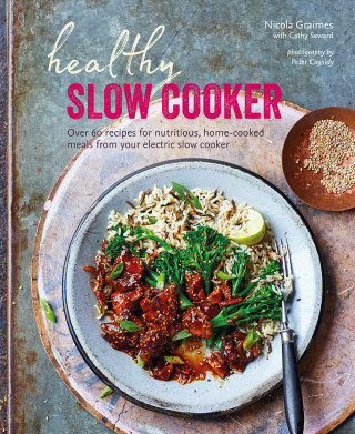 Nicola Graimes: Healthy Slow Cooker