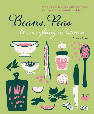 Vicky Jones: Beans, Peas & Everything In Between