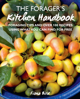 Fiona Bird: The Forager's Kitchen Handbook