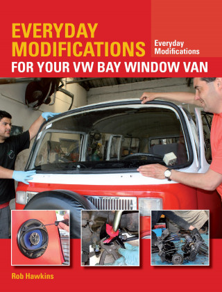Rob Hawkins: Everyday Modifications for Your VW Bay Window Van