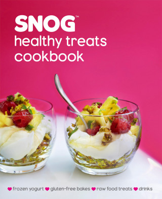 Pablo Uribe, Rob Baines: SNOG Healthy Treats Cookbook