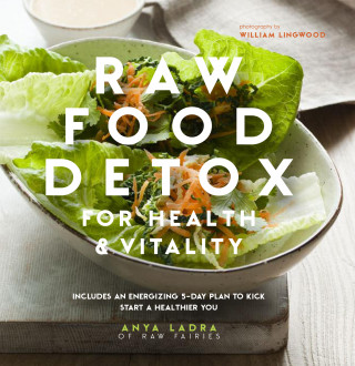 Anya Ladra: Raw Food Detox