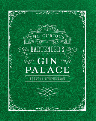 Tristan Stephenson: The Curious Bartender's Gin Palace