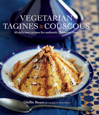 Ghillie Basan: Vegetarian Tagines & Cous Cous