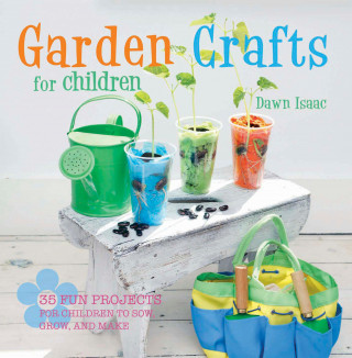Dawn Isaac: Garden Crafts for Children