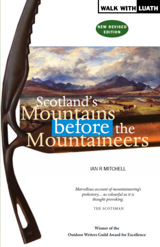 Ian R Mitchell: Scotland's Mountains Before the Mountaineers