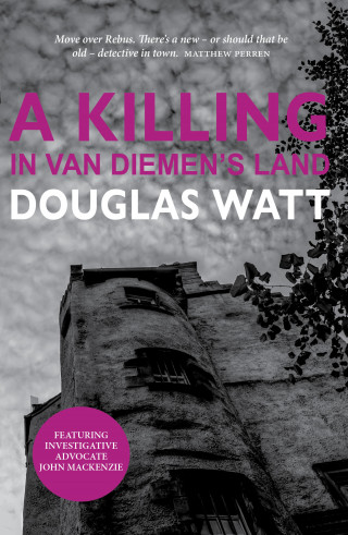 Douglas Watt: A Killing in Van Diemen's Land