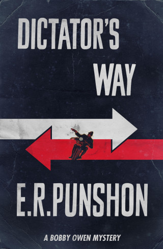 E.R. Punshon: Dictator's Way