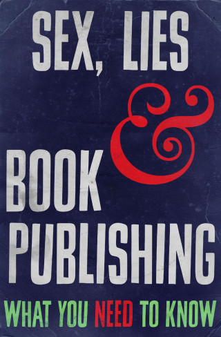 Rupert Heath: Sex, Lies and Book Publishing