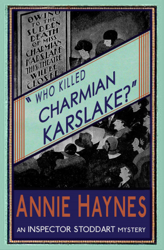 Annie Haynes: Who Killed Charmian Karslake?