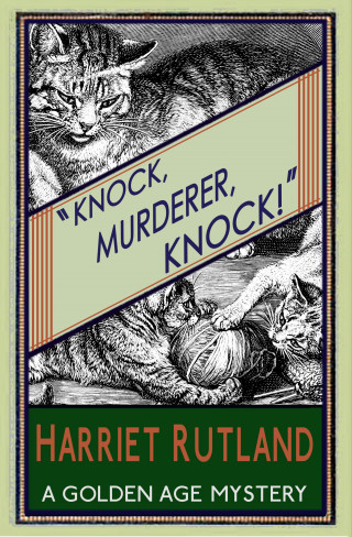 Harriet Rutland: Knock, Murderer, Knock!
