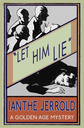 Ianthe Jerrold: Let Him Lie
