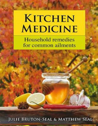 Julie Bruton-Seal, Matthew Seal: Kitchen Medicine