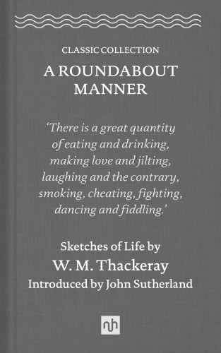 William Makepeace Thackeray: A Roundabout Manner
