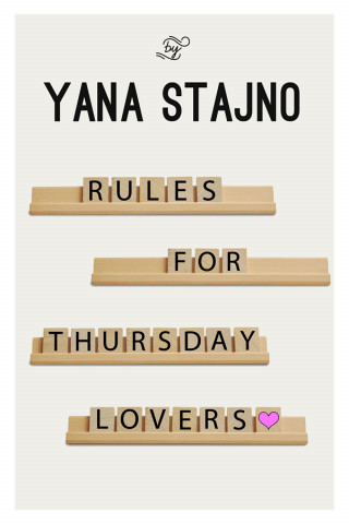 Yana Stajno: Rules for Thursday Lovers