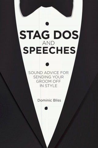 Dominic Bliss: Stag Dos and Speeches
