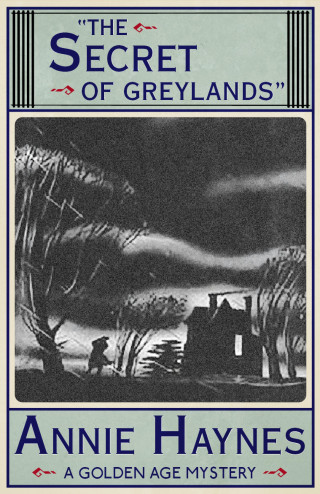 Annie Haynes: The Secret of Greylands
