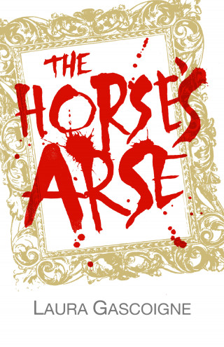 Laura Gascoigne: The Horse's Arse