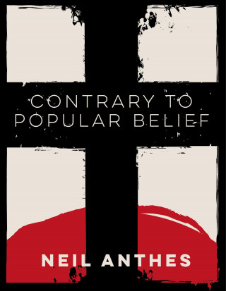 Neil Anthes: Contrary to Popular Belief