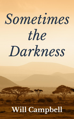 Will Campbell: Sometimes the Darkness