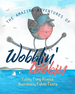 Tony Rocca: The Amazing Adventures of Wobblin' Wobin