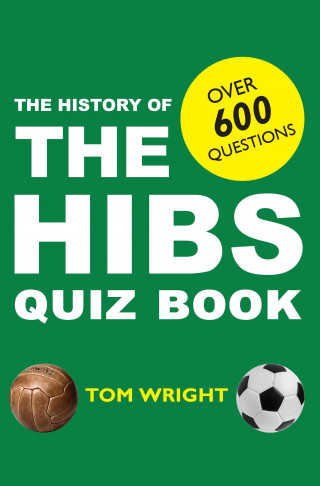 Tom Wright: The History of Hibs Quiz Book