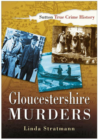 Linda Stratmann: Gloucestershire Murders