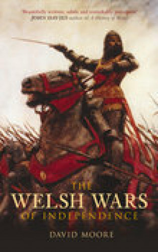 David Moore: The Welsh Wars of Independence