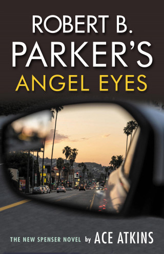 Ace Atkins: Robert B. Parker's Angel Eyes