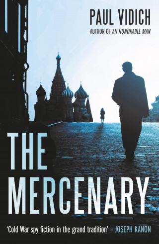 Paul Vidich: The Mercenary