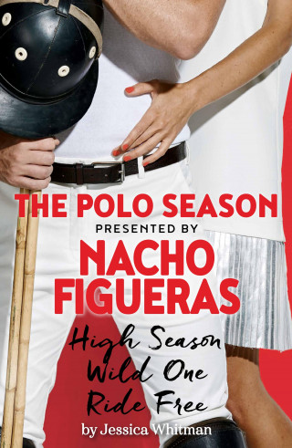 Jessica Whitman: Nacho Figueras presents The Polo Season