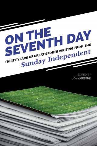 On The Seventh Day: Thirty Years of Great Sports Writing