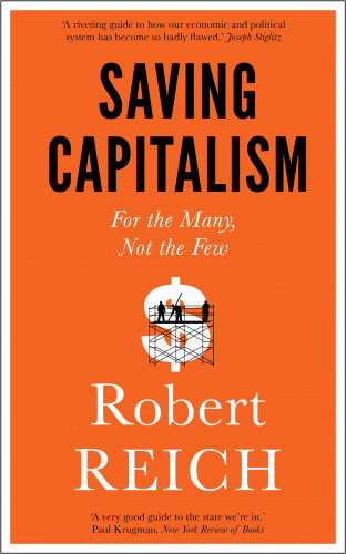 Robert Reich: Saving Capitalism