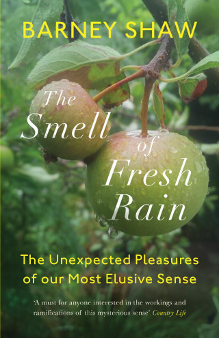 Barney Shaw: The Smell of Fresh Rain