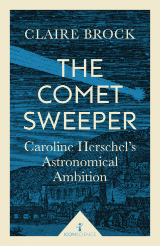 Claire Brock: The Comet Sweeper (Icon Science)