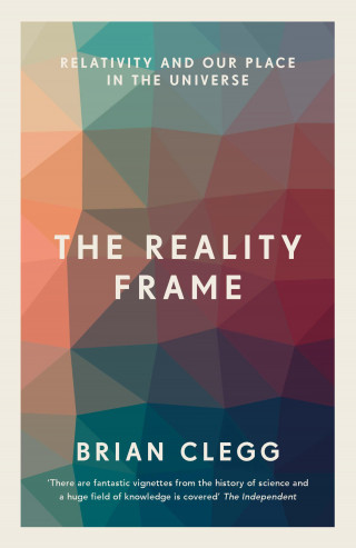 Brian Clegg: The Reality Frame