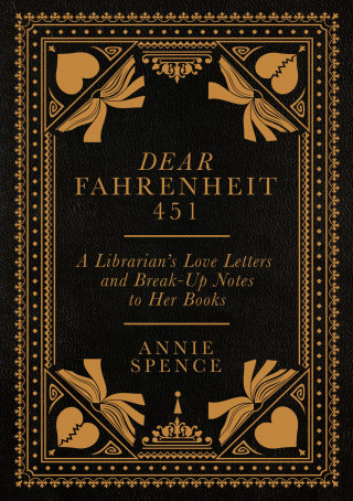 Annie Spence: Dear Fahrenheit 451