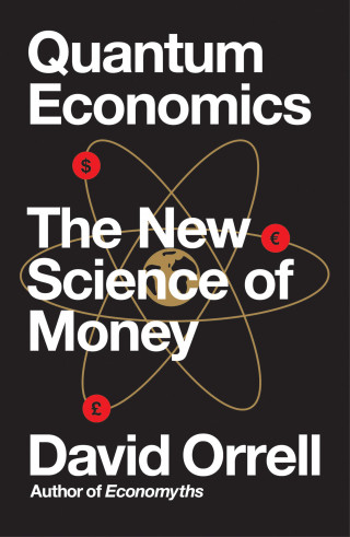 David Orrell: Quantum Economics