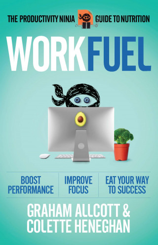 Colette Heneghan, Graham Allcott: Work Fuel