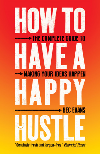 Bec Evans: How to Have a Happy Hustle