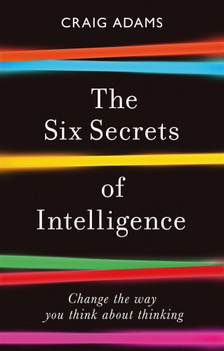 Craig Adams: The Six Secrets of Intelligence