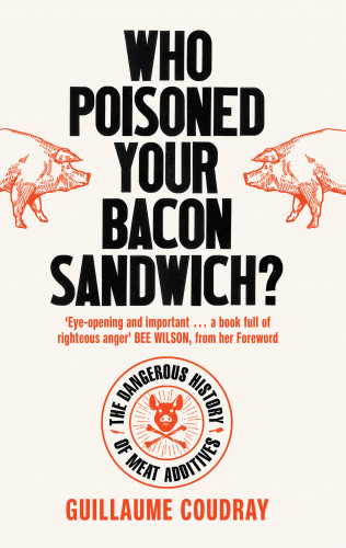 Guillaume Coudray: Who Poisoned Your Bacon?