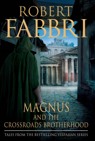 Robert Fabbri: Magnus and the Crossroads Brotherhood
